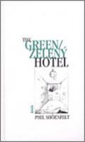 Zelený hotel/The Green Hotel - Phil Shoenfelt