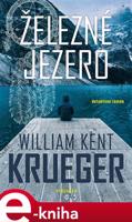 Železné jezero - William Kent Krueger