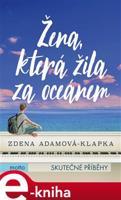 Žena, která žila za oceánem - Zdena Adamová Klapka