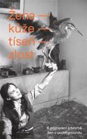 Žena – kůže – tíseň –  zlost