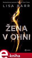 Žena v ohni - Lisa Barr