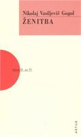 Ženitba - Nikolaj Vasiljevič Gogol