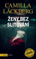 Ženy bez slitování - Camilla Läckberg
