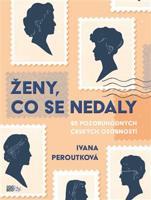 Ženy, co se nedaly - Ivana Peroutková