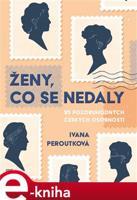 Ženy, co se nedaly - Ivana Peroutková