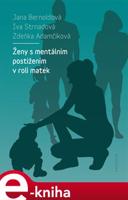 Ženy s mentálním postižením v roli matek - Jana Bernoldová, Iva Strnadová, Zdeňka Adamčíková