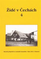 Židé v Čechách 4. Sborník příspěvků ze semináře konaného v říjnu 2012 v Trutnově