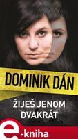 Žiješ jenom dvakrát - Dominik Dán