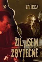 Žil jsem zbytečně - Jiří Hejda