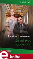 Získat svou budoucnost - Caitlin Crewsová