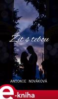 Žít s tebou - Antonie Nováková