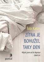 Zítra je bohužel taky den - Tobi Katze