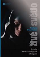 Živé světlo. Román o svaté Hildegardě z Bingenu - Wilhelm Hünermann