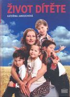 Život dítěte - Kateřina Janouchová