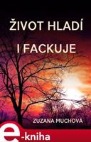 Život hladí i fackuje - Zuzana Muchová-Daxnerová