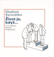 Život je, když....