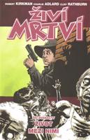 Život mezi nimi - Robert Kirkman, Charlie Adlard, Cliff Rathburn