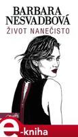 Život nanečisto - Barbara Nesvadbová
