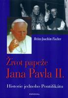 Život papeže Jana Pavla II. - Historie jednoho Pontifikátu - Hans-Joachim Fischer