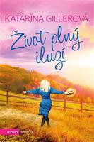 Život plný iluzí - Katarína Gillerová