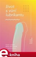 Život s vůní lubrikantu - Emma Scharkez