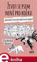 Život se psem není pro kočku - Petra Macková Hrochová