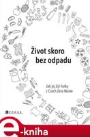 Život skoro bez odpadu - Helena Škrdlíková, Jana Karasová, Michaela Gajdošová