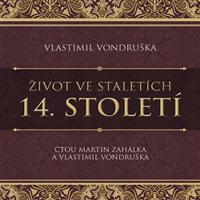 Život ve staletích – 14. století - Vlastimil Vondruška