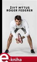 Živý mýtus Roger Federer - Milan Hanuš