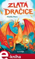 Zlatá dračice - Maddy Mara
