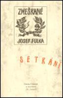 Zmeškané setkání - Josef Fulka