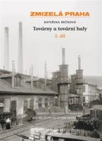 Zmizelá Praha-Továrny a tovární haly 2.