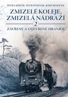 Zmizelé koleje, zmizelá nádraží 2 - Petr Lapáček