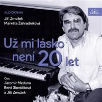 Zmožek, Zahradníková: Už mi lásko není 20 let