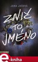 Znič to jméno - Jana Jašová