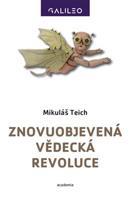 Znovuobjevená vědecká revoluce - Mikuláš Teich