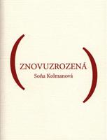 Znovuzrozená - Soňa Kolmanová