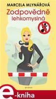 Zodpovědně lehkomyslná - Marcela Mlynářová
