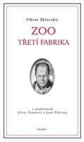 Zoo / Třetí fabrika - Viktor Šklovskij