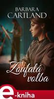 Zoufalá volba - Barbara Cartland