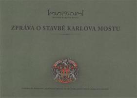 Zpráva o stavbě Karlova mostu
