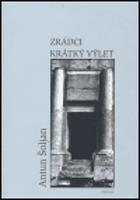 Zrádci. Krátký výlet - Antun Šoljan