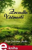 Zrcadlo Věčnosti - Pavel Sebastian Huška