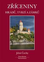Zříceniny hradů, tvrzí a zámků - Jižní Čechy - Tomáš Durdík, Viktor Sušický