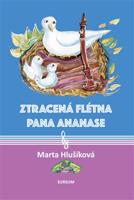 Ztracená flétna pana Ananase - Marta Hlušíková