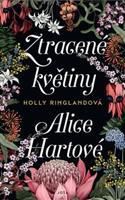 Ztracené květiny Alice Hartové - Holly Ringlandová