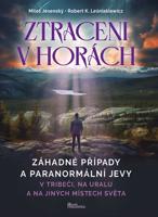 Ztraceni v horách - V Tribeči, na Uralu a na jiných místech světa