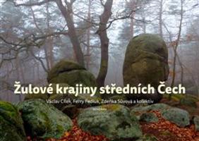Žulové krajiny středních Čech - Václav Cílek, Ferry Fediuk, Zdeňka Sůvová