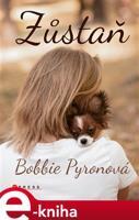 Zůstaň - Bobbie Pyronová