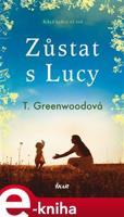 Zůstat s Lucy - T. Greenwoodová